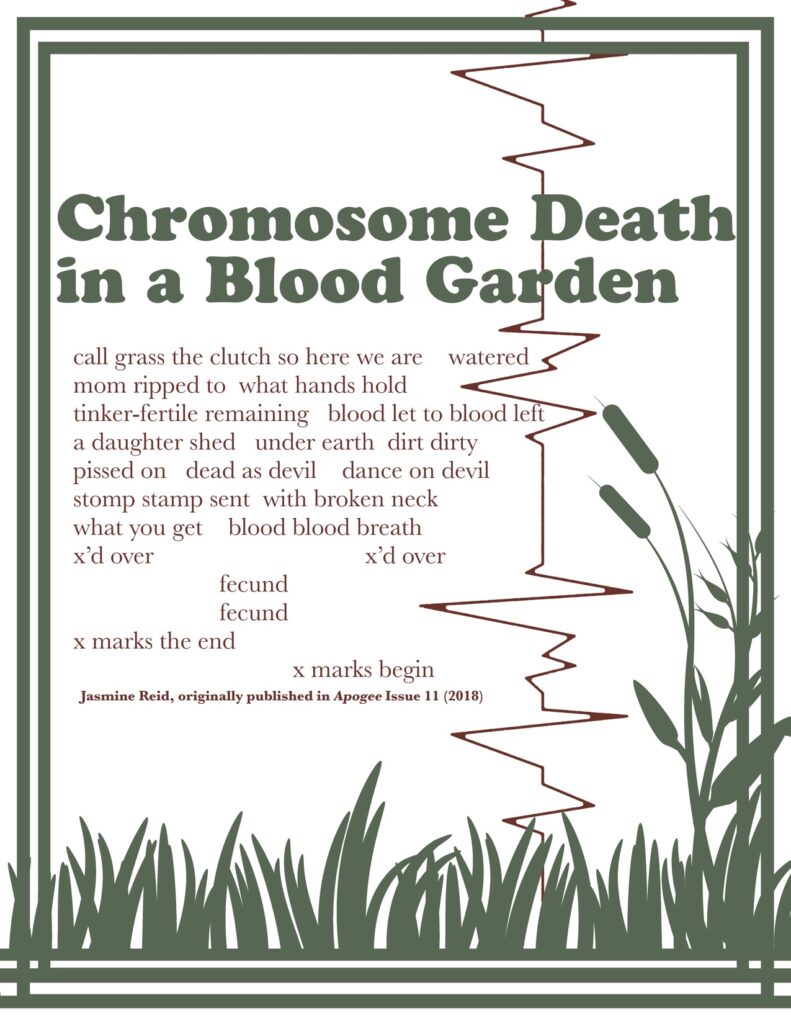 jasmine reid's poem "chromosome death in a blood garden." 